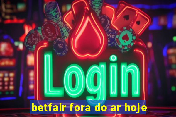 betfair fora do ar hoje